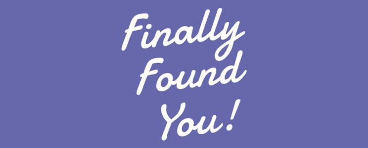 Finally Found You